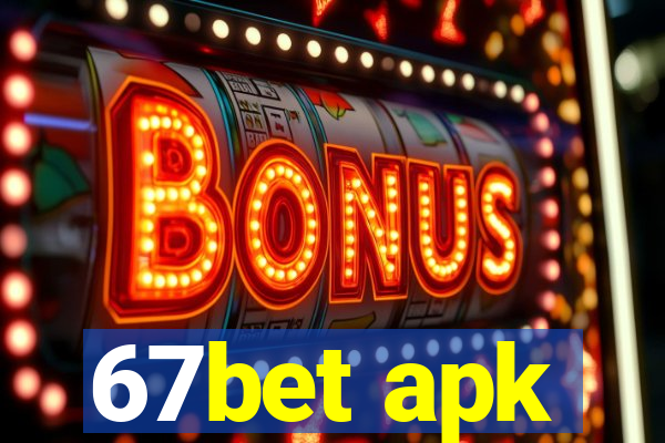 67bet apk